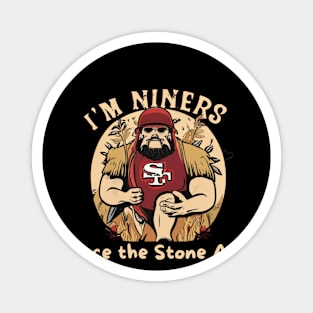 Im niners,49 ers footbal funny cute l victor design Magnet